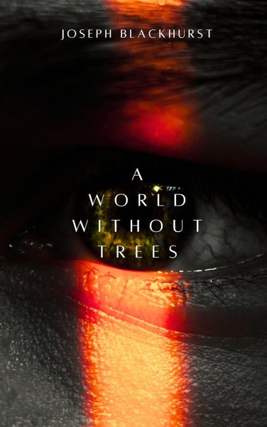 FEATURED: A World Without Trees by Joseph Blackhurst